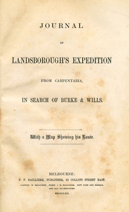 Journal of Landsborough's Expedition from Carpentaria, in search of Burke and Wills. With a Map showing his Route.