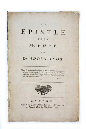 Item #2408374 An Epistle from Mr. Pope, to Dr. Arbuthnot…. Alexander POPE