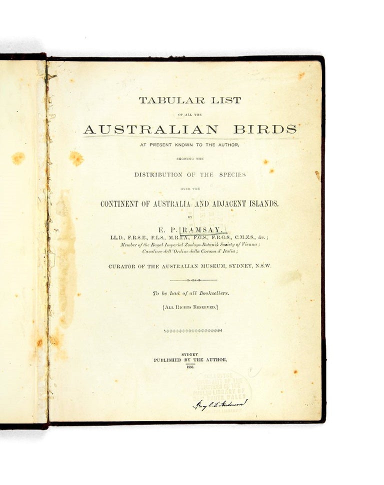 Item #2709150 Tabular List of All the Australian Birds at Present Known to the Author, Showing the Distribution of the Species Over the Continent of Australia and Adjacent Islands. E. P. RAMSAY.