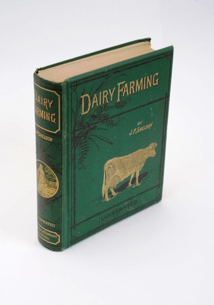 Item #2811878 Dairy Farming: Being The Theory, Practice, and Methods of Dairying. J. P. SHELDON.