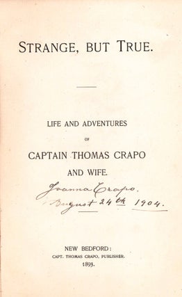 Item #3001863 Strange, But True. Life and Adventures of Captain Thomas Crapo and Wife. Captain...