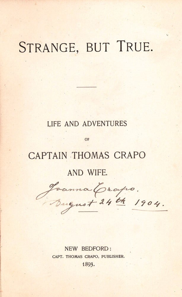 Item #3001863 Strange, But True. Life and Adventures of Captain Thomas Crapo and Wife. Captain Thomas CRAPO.
