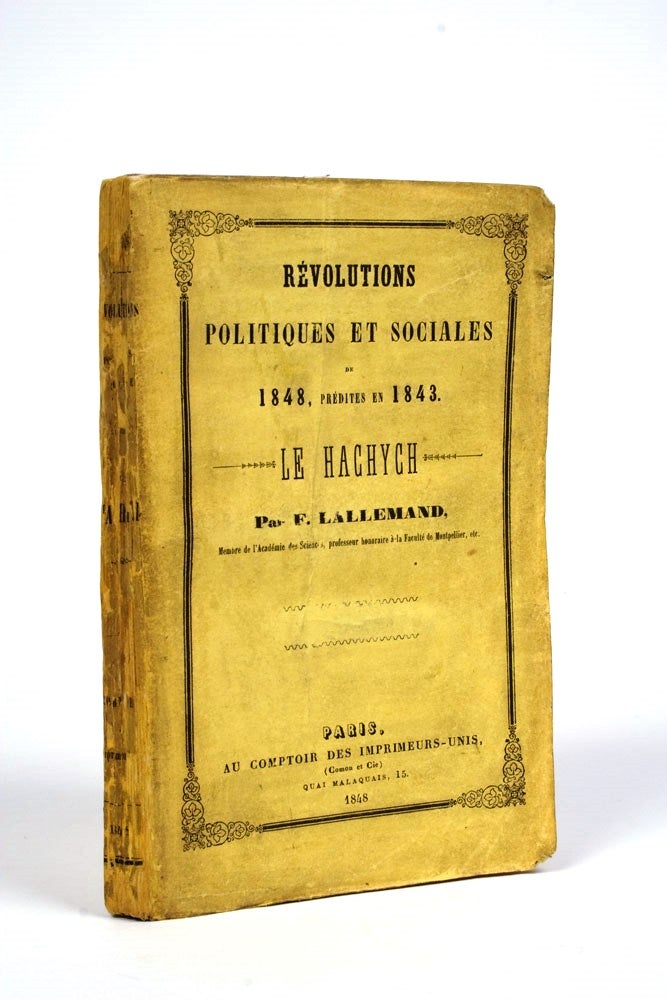 Item #3102012 Révolutions Politiques et Sociales de 1848, prédites en 1843. Le Hachych. Claude Francois LALLEMAND.