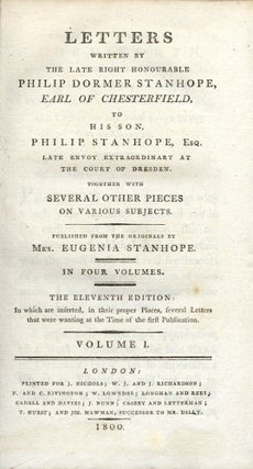 Letters written by the Late Right Honourable Philip Dormer Stanhope, Earl of Chesterfield, to his son…