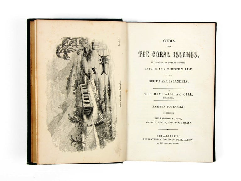 Item #3602277 Gems from the Coral Islands. Or incidents of contrast between savage and Christian life of the South Sea Islanders. Eastern Polynesia: Comprising The Raratonga group, Penrhyn Islands, and Savage Island. Rev. William GILL.