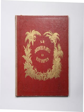 Le Jardin des Plantes. Compositions et dessins par A. Adam. Texte par Jules Rostaing.