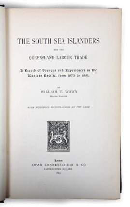 The South Sea Islanders and the Queensland Labour Trade.