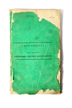 Item #4002609 Chowbokiana or Notes about the Antipodes and the Antipodeans. Thomas H. COCKBURN-HOOD