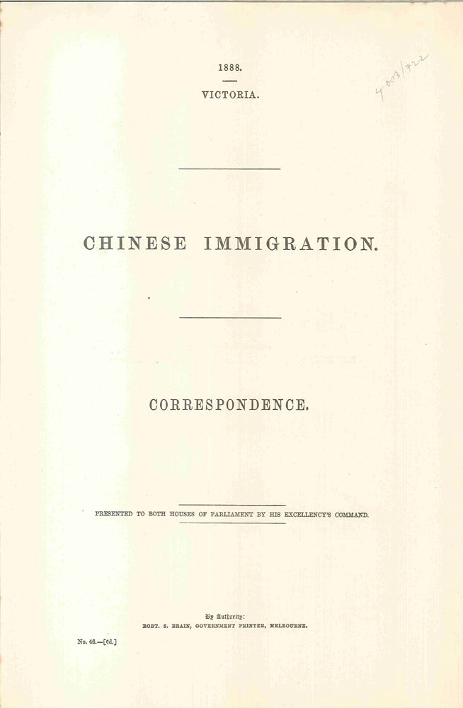 Item #4003722 Chinese Immigration. Correspondence. Presented to both houses of Parliament…. PARLIAMENT OF VICTORIA, Duncan GILLIES, Sir Henry B. LOCH.