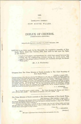 Item #4003724 Correspondence Respecting Influx of Chinese. PARLIAMENT OF NEW SOUTH WALES, C. C....