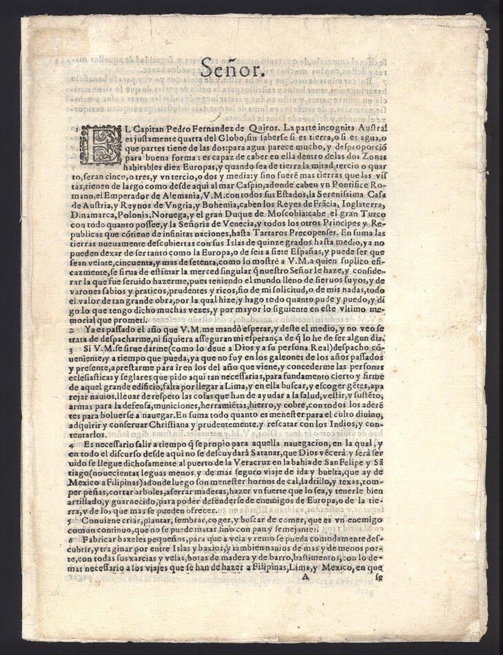 Item #4004774 Memorial: La parte inc&oacute;gnita Austral. [Incipit:] Se&ntilde;or. El Capitan Pedro Fernandez de Quir&oacute;s. La parte inc&oacute;gnita Austral es justamente quarta del Globo, sin saberse si es tierra, o si es agua, o que partes tiene de las dos&hellip; // [Explicit:] que en ella pueden merecer, y tener parte, juntamente la mia. Pedro Fern&aacute;ndez de QUIROS.