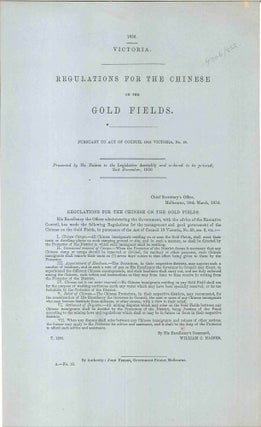 Item #4006852 Regulations for the Chinese on the Gold Fields. PARLIAMENT OF VICTORIA, William C....