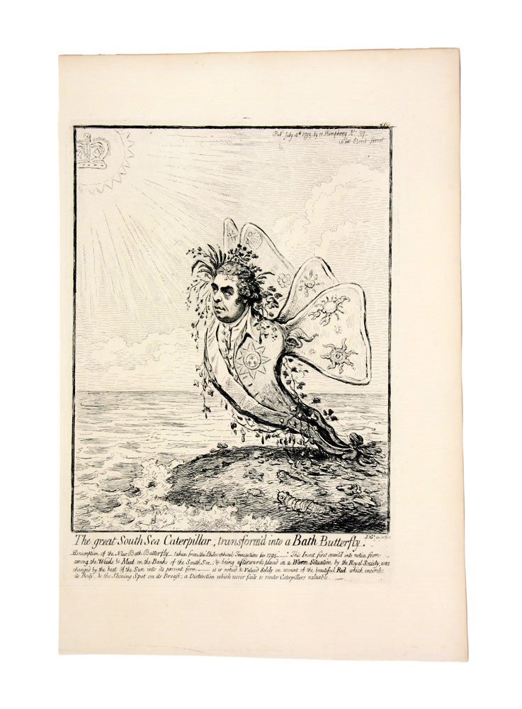 Item #4011321 The Great South Sea Caterpillar, transform'd into a Bath Butterfly. James GILLRAY.