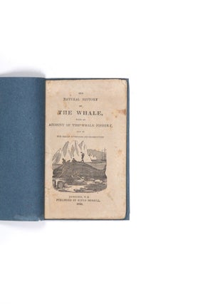 Item #4012375 The Natural History of the Whale, with an Account of the Whale Fishery, and of...
