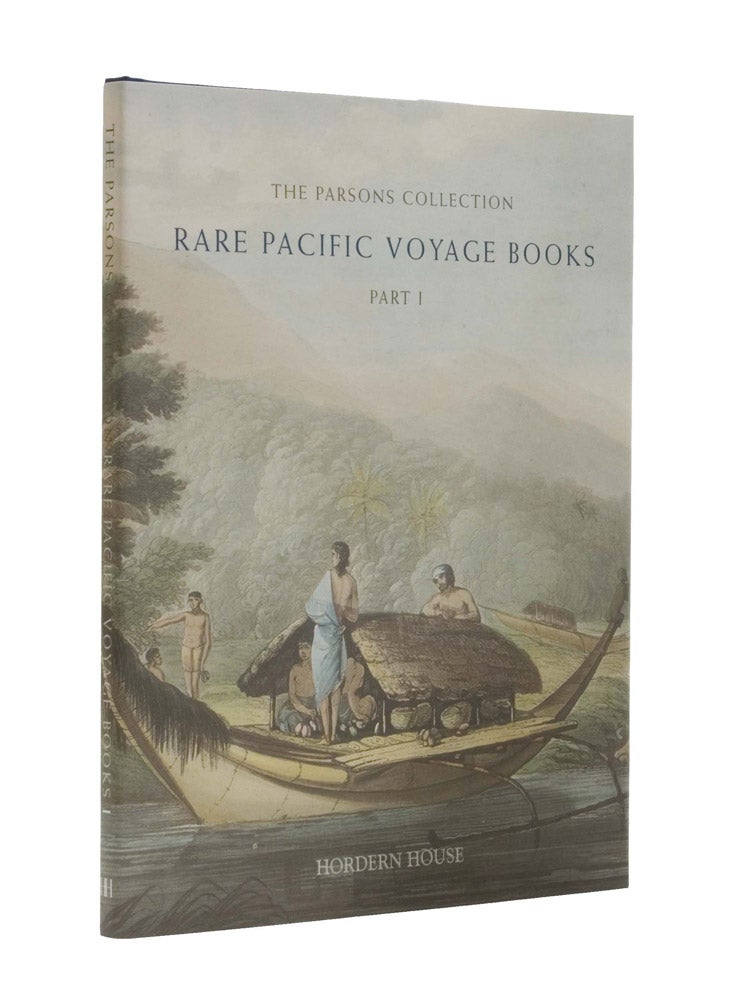 Item #404073 Rare Pacific Voyage Books: Part I The Parsons Collection. Hordern House.