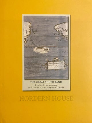 Item #404077 The Great South Land Searching for the antipodes, from classical scholars to Quirós...