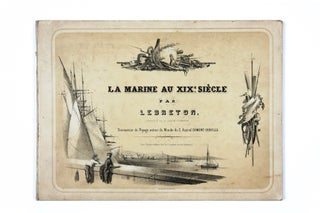 Item #4202828 La Marine au XIXe siècle par Lebreton… dessinateur du voyage autour du monde du...