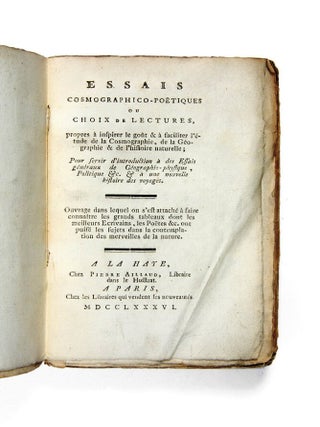 Essais cosmographico-poëtiques ou choix de lectures, propres à inspirer le gout & à faciliter l'étude de la Cosmographie, de la Géographie & de l'histoire naturelle…à une nouvelle histoire des voyages.