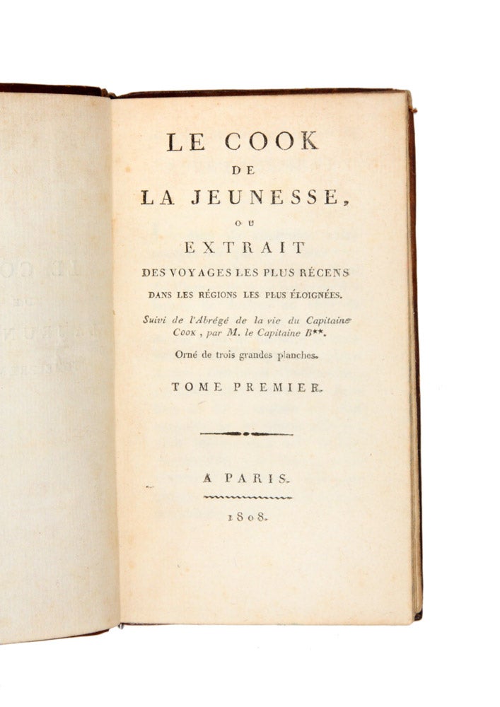 Item #4302369 Le Cook de la Jeunesse, ou Extrait des voyages les plus récens dans les régions les plus éloignées. COOK'S VOYAGES, Jean-Pierre BERENGER.