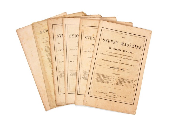 Item #4401870 Six issues of 'The Sydney Magazine of Science and Art'. Australian Horticultural, Agricultural Society.