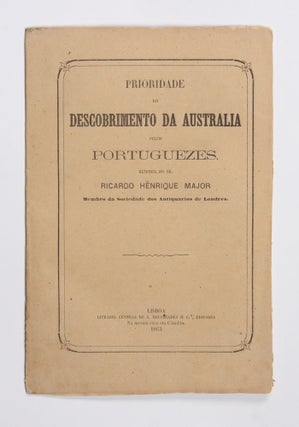 Item #4403128 Descobrimento da Australia pelos Portuguezes em 1601…. Richard H. MAJOR