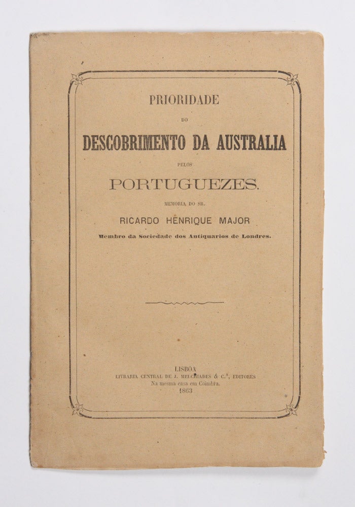 Item #4403128 Descobrimento da Australia pelos Portuguezes em 1601…. Richard H. MAJOR.
