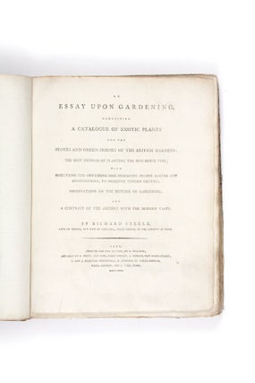 Item #4504363 An Essay Upon Gardening, containing a catalogue of exotic plants for the stoves and...