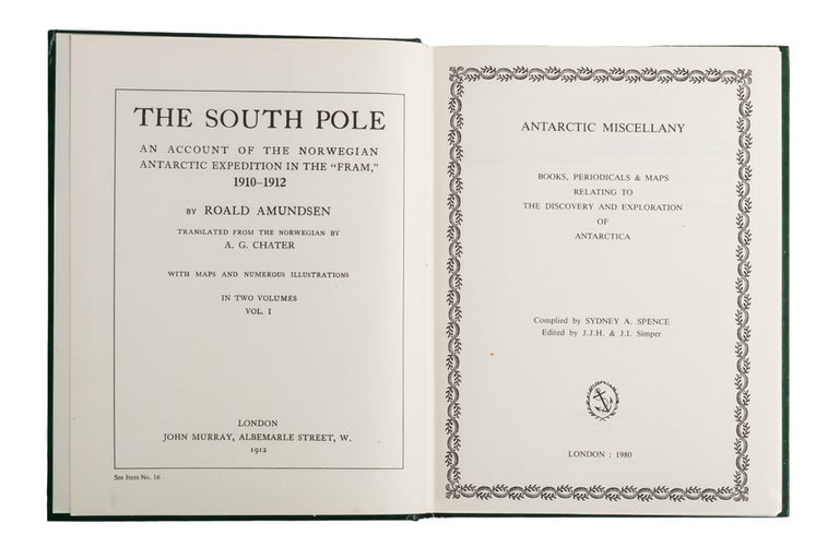 Item #5000564 Antarctic Miscellany. Books, Periodicals & Maps relating to the Discovery and Exploration of Antarctica. Sydney A. SPENCE.