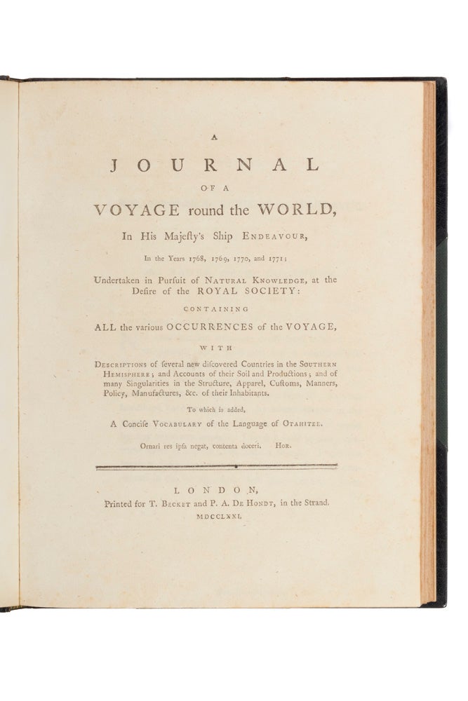 Item #5000651 A Journal of a Voyage round the World in His Majesty's Ship Endeavour, in the years 1768, 1769, 1770 and 1771; Undertaken in Pursuit of Natural Knowledge, at the Desire of the Royal Society: containing All the various Occurrences of the Voyage, with Descriptions of several new discovered Countries in the Southern Hemisphere; and Accounts of their Soil and Productions; and of many Singularities in the Structure, Apparel, Customs, Manners, Policy, Manufactures, &c. of their Inhabitants. COOK: FIRST VOYAGE, James MAGRA, attributed.