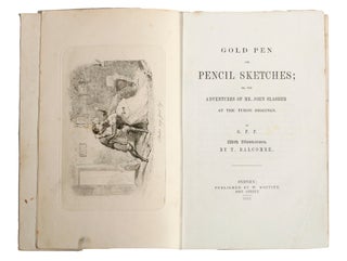 Item #5000919 Gold Pen and Pencil Sketches or, the Adventures of Mr John Slasher at the Turon...