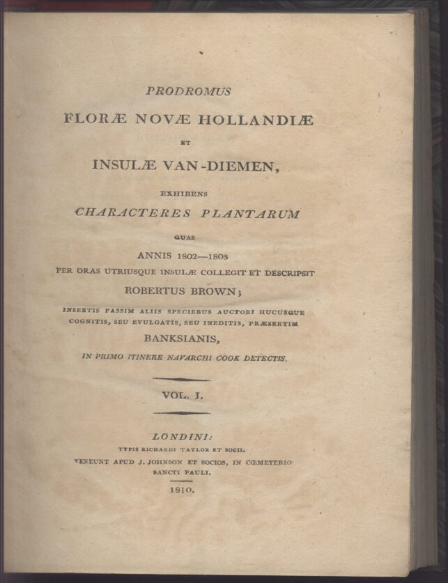 Item #5001060 Prodromus Florae Novae Hollandiae et Insulae Van-Diemen, exhibens characteres plantarum&hellip; [A prologue to the Flora of New Holland and Van Diemen's Island, showing the characteristics of the plants which Robert Brown collected and described along the coasts of both islands in the years 1802-1805; with other species inserted here and there, hitherto known to the author, whether published or unpublished, especially the Banksias, discovered on the first voyage of the explorer Cook.]. Robert BROWN.