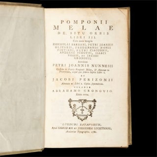 Pomponii Melae de situ orbis libri III. Cum notis integris Hermolai Barbari, Petri Joannis Olivarii, Fredenandi Nonii Pintiani, Petri Ciacconii, Andreae Schotti, Isaaci Vossii, et Jacobi Gronovii… curante Abrahamo Gronovio.